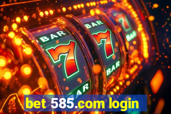 bet 585.com login